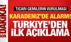 Dışişleri Bakanlığı: Karadeniz'de tankerlere saldırıları endişeyle karşılıyoruz