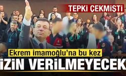 Ekrem İmamoğlu büyük tepki çekmişti! Bu kez izin verilmeyecek! Yeni düzenleme geliyor