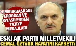 Eski AK Parti Milletvekili Cemal Öztürk hayatını kaybetti