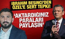 İbrahim Beşinci'den Özgür Özel'e sert tepki: 'Aktardığınız paraları paylaşın'