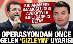 'İmamoğlu'nun avukatı operasyondan önce suç delillerinin gizlenmesi için uyarı yaptı'