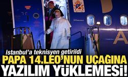 İstanbul'a teknisyen geldi: Papa'nın uçağına yazılım yüklemesi