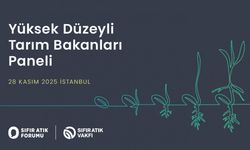 İstanbul'da 'Yüksek Düzeyli Tarım Bakanları Paneli' yapılacak