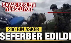 Korkutan gelişme! Savaş sesleri yükseliyor! 200 bin asker seferber edildi!