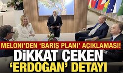 Meloni'den 'Barış planı' açıklaması! Dikkat çeken Erdoğan detayı