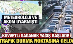 Meteoroloji ve AKOM uyarmıştı: Kuvvetli sağanak yağış başladı! Trafik durma noktasında