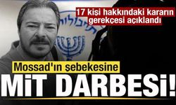 Mossad'ın şebekesine MİT darbesi! 17 kişi hakkındaki kararın gerekçesi açıklandı