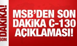 MSB'den son dakika C-130 açıklaması!