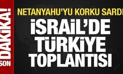 Netanyahu'yu korku sardı: Türkiye başlıklı toplantı yaptı