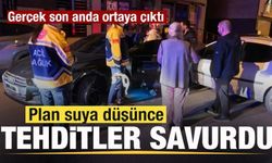 Sahte şoför planı suya düşünce tehditler savurdu!