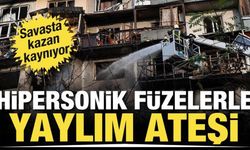 Savaşta kazan kaynıyor! Ukrayna'ya hipersonik füzelerle yaylım ateşi