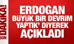 Son Dakika: Erdoğan büyük bir devrim yaptık diyerek duyurdu!