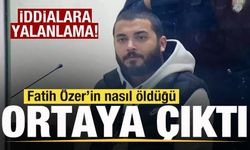 Son dakika: Fatih Özer iddialarına yalanlama! Nasıl öldüğü ortaya çıktı