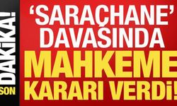 Son dakika haberi: 'Saraçhane' davasında mahkeme kararı verdi!