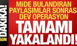 Son dakika: Mide bulandıran paylaşımlar sonrası dev operasyon! Hepsi yakalandı...