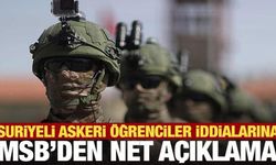 Son Dakika: MSB'den Suriyeli askeri öğrenciler iddiasına yalanlama