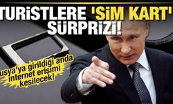 Turistlere 'sim kart' sürprizi! Rusya'ya girildiği anda internet erişimi kesilecek!