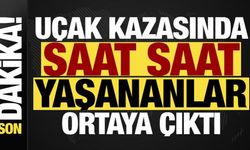 Uçak kazasının detayları ortaya çıktı! MSB saat saat yaşananları açıkladı