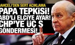 Bahçeli'den Papa ziyaretine ve ABD'li elçinin Ruhban Okulu açıklamasına tepki