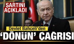 Bahçeli'den son dakika mesajı: Şartını açıklayıp 'dönün' çağrısı yaptı