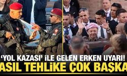 'Barzani karargahının açıklaması 'Yol kazası', asıl tehlike SDG'ye verilen deste