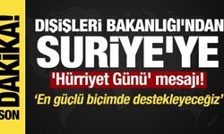 Son dakika... Dışişleri'nden 8 Aralık Suriye Hürriyet Günü açıklaması!