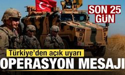Süre doluyor! Son 25 gün! Türkiye'den açık uyarı! Operasyon mesajı