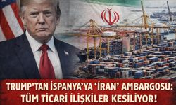 Trump’tan İspanya’ya "İran" Ambargosu: Tüm Ticari İlişkiler Kesiliyor!