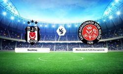 Beşiktaş, Fatih Karagümrük'ü Evinde Ağırlıyor