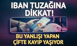 IBAN Tuzağına Karşı Uyarı: Bilinçsiz İşlemler Risk Oluşturuyor