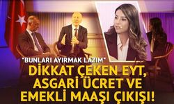 EYT, Asgari Ücret ve Emekli Maaşı Konusunda Önemli Açıklama
