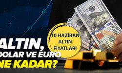 10 Haziran 2026 Gram Altın Fiyatları Güncel Verilerle Açıklandı
