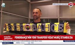 Vedat Muriqi, Fenerbahçe'ye Dönmek İçin İstanbul'da