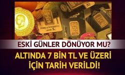 Altın Fiyatlarında Kritik Seviyeler: 7 Bin TL'ye Dönüş Mümkün Mü?