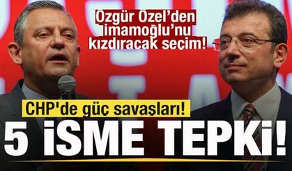 CHP'de güç savaşları! Özgür Özel'den İmamoğlu'nu kızdıracak hamle! 5 isme tepki
