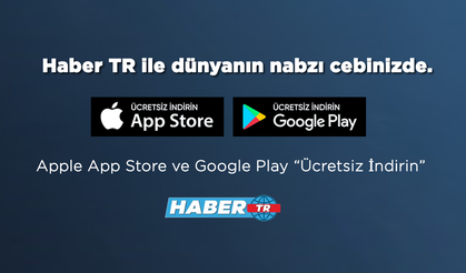 Haber TR Mobil Uygulaması Yayında!