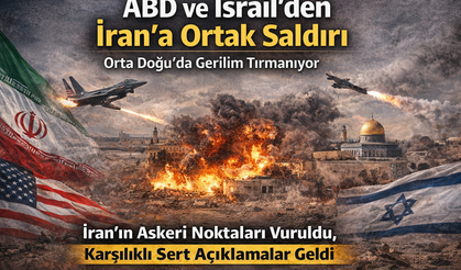 ABD ve İsrail’den İran’a Ortak Saldırı Orta Doğu’da Gerilim Tırmanıyor