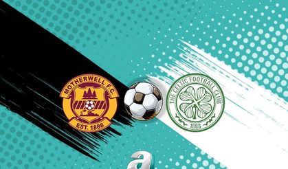Motherwell ile Celtic, İskoçya Premiership'te kritik maçta karşılaşıyor