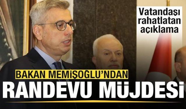 Bakan Memişoğlu'ndan 'randevu' müjdesi! Vatandaşı rahatlatan açıklama!