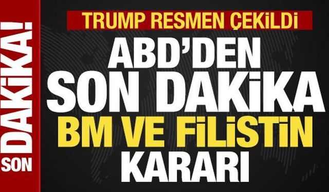 ABD'den son dakika BM ve Filistin kararı! Trump kararnameyi imzaladı, resmen çekildi