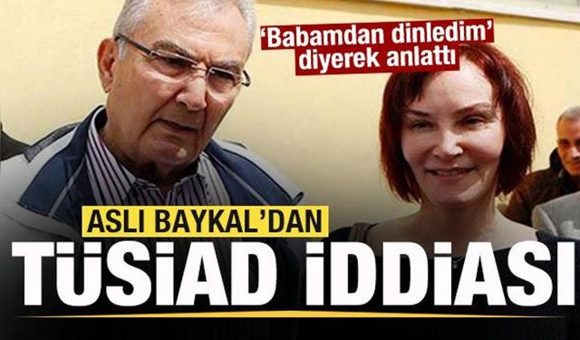 Aslı Baykal'dan TÜSİAD iddiası! 'Babamdan dinledim' diyerek anlattı