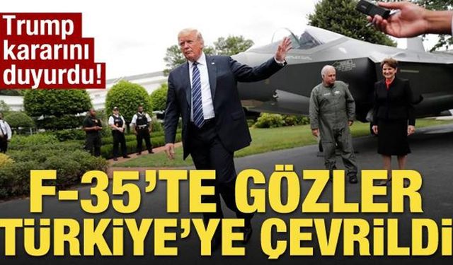 Donald Trump F-35 kararını ilan etti! Gözler Türkiye'ye çevrildi