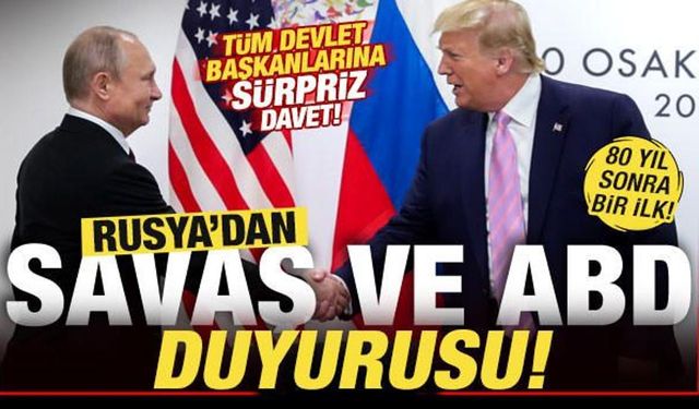 Rusya'dan ABD ve savaş açıklaması! 80 yıl sonra bir ilk! Tüm devlet başkanlarına davet