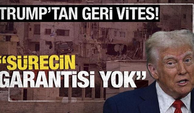 Trump: Gazze’deki ateşkesin garantisi yok