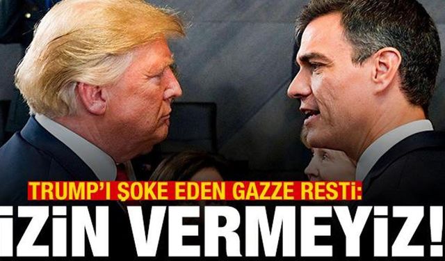 Trump'ı şoke eden Gazze resti: İzin vermeyiz