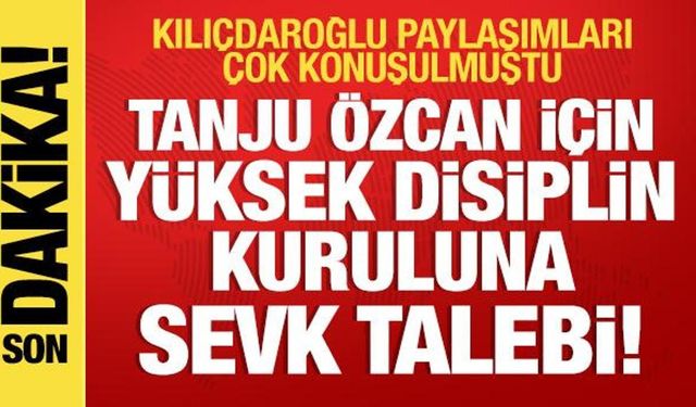 Tanju Özcan için yüksek disiplin kuruluna sevk talebi!