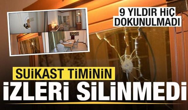 Hain darbeci suikast timinin izleri silinmedi! 9 yıldır hiç dokunulmadı