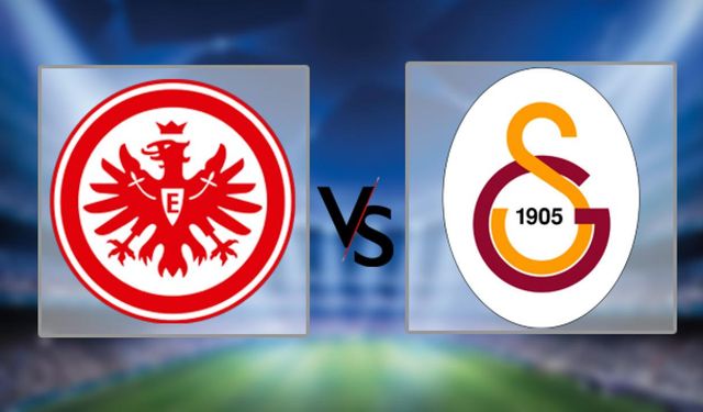 Eintracht Frankfurt - Galatasaray maçı ne zaman, hangi kanalda ve saat kaçta?
