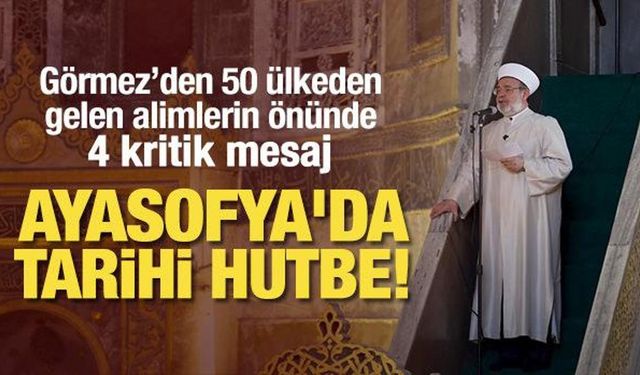 Mehmet Görmez'den Ayasofya'da 50 ülkeden gelen alimlerin önünde tarihi hutbe!