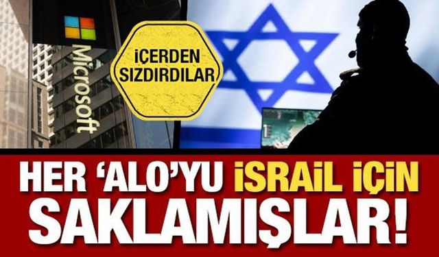Telefondaki her ‘Alo’yu İsrail için arşivlemişler! Belgeler sızdı,Microsoft yine yakalandı